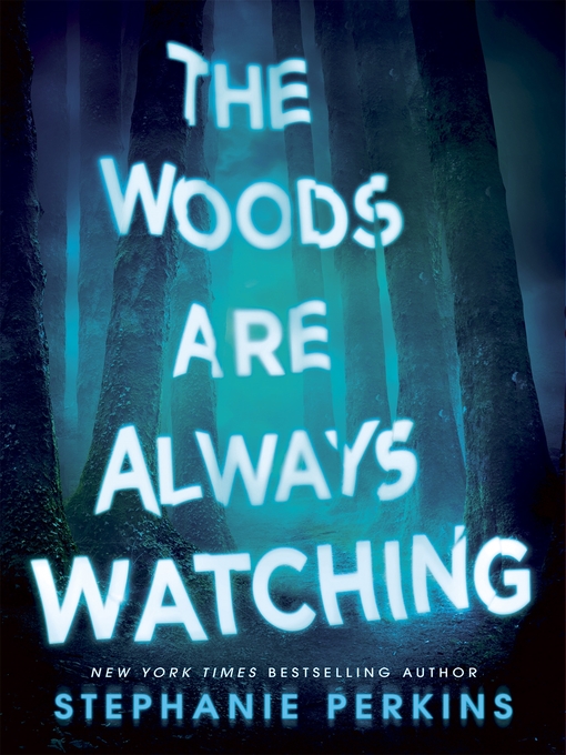 Title details for The Woods are Always Watching by Stephanie Perkins - Wait list